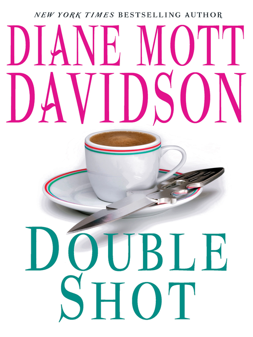 Title details for Double Shot by Diane Mott Davidson - Available